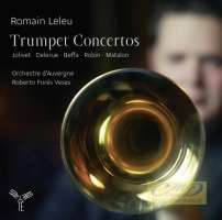 Trumpet Concertos – Delerue, Jolivet, Beffa, Robin, Matalon,